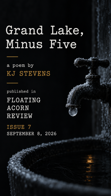 Grand Lake, Minus Five published in Issue 7, Floating Acorn Review